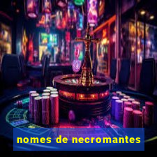 nomes de necromantes